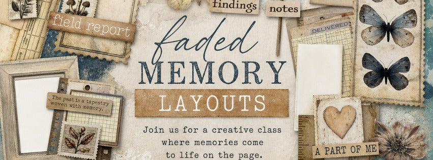 Faded Memories Layout Class June 27 10am (PDT)