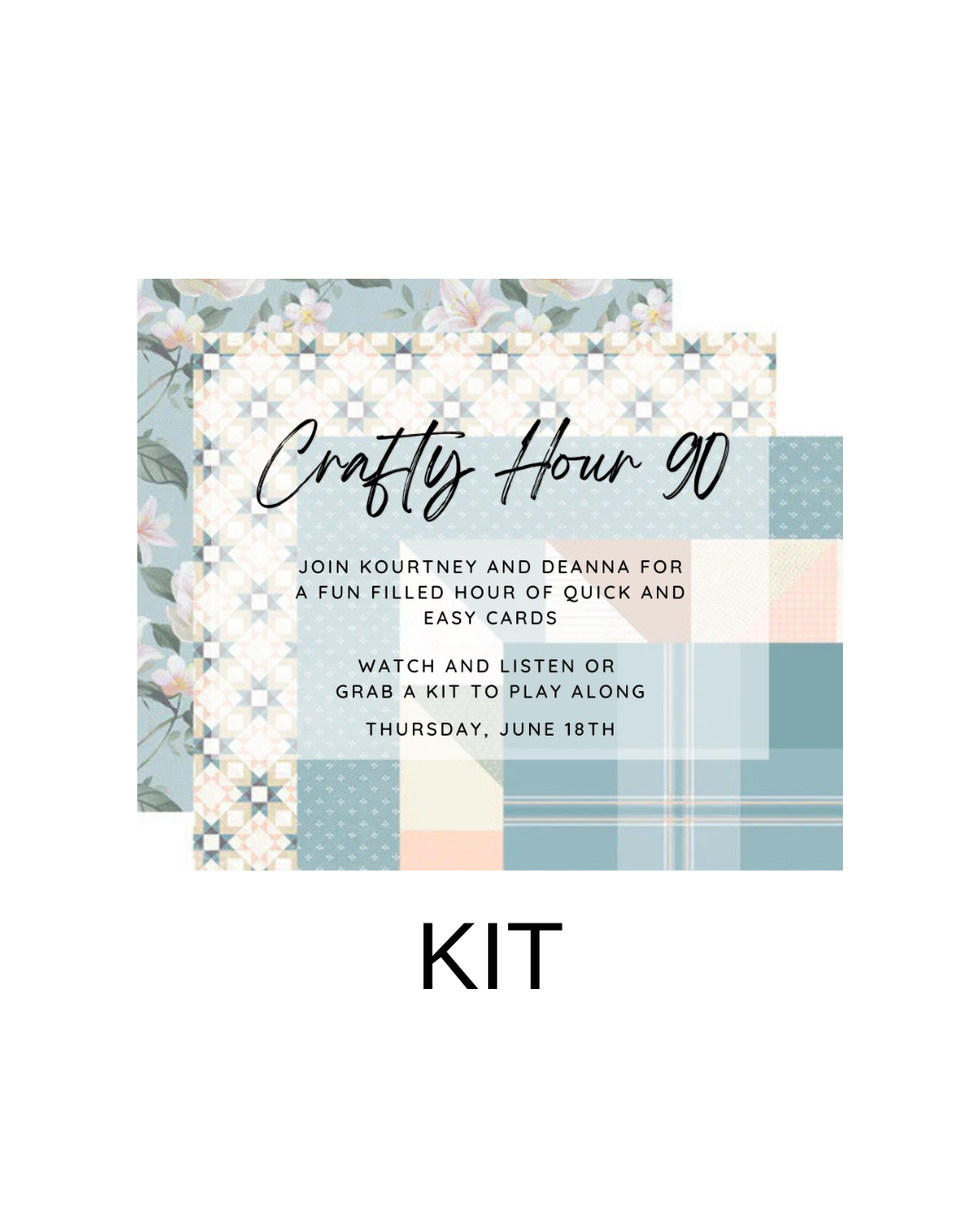 Crafty Hour #90 KIT (June 18th 10am)