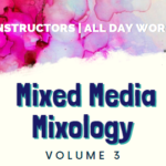Mixed Media Mixology: Volume 3